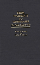 From Watergate to Whitewater : the public integrity war