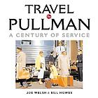 Travel by Pullman : a century of service