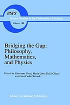 Bridging the gap : philosophy, mathematics, and physics : lectures on the foundations of science