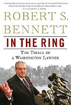 In the ring : the trials of a Washington lawyer