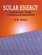 Solar energy : fundamentals, design, modelling and applications