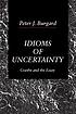 Idioms of uncertainty : Goethe and the essay door Peter J Burgard