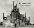Modern ruins : portraits of place in the Mid-Atlantic region