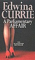 A parliamentary affair de Edwina Currie