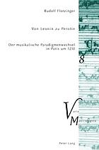 Von Léonin zu Pérotin : der musikalische Paradigmenwechel in Paris um 1210