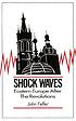 Shock waves : Eastern Europe after the revolutions
