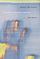 Parables for the virtual : movement, affect, sensation