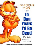 Garfield at 25 : in dog years I'd be dead