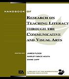 Handbook of research on teaching literacy through the communicative and visual arts