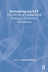 Rethinking the SAT : the future of standardized testing in university admissions