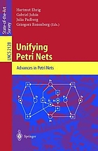 Unifying Petri nets : advances in Petri nets