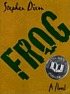 Frog : a novel von Stephen Dixon
