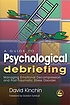 A guide to psychological debriefing : managing... by David Kinchin