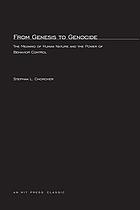 From genesis to genocide : the meaning of human nature and the power of behavior control