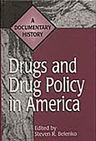Drugs and drug policy in America : a documentary history