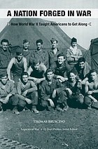 A nation forged in war : how World War II taught Americans to get along
