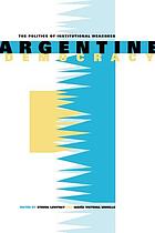 Argentine democracy : the politics of institutional weakness