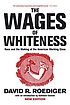 The wages of whiteness : race and the making of... by  David R Roediger 