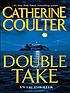 Double take 著者： Catherine Coulter