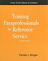 Training paraprofessionals for reference service... by  Pamela J Morgan 
