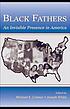 Black fathers : an invisible presence in America door Michael E Connor