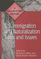 U.S. immigration and naturalization laws and issues : a documentary history