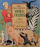 Dick King-Smith's animal friends : thirty-one true life stories
