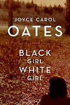 Black girl/white girl : a novel
