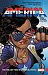 America. Vol. 1, The life and times of America... by Gabby Rivera
