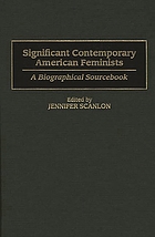 Significant contemporary American feminists : a biographical sourcebook