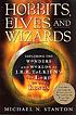 Hobbits, elves, and wizards : exploring the wonders... by  Michael N Stanton 