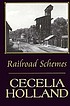 Railroad schemes de Cecelia Holland