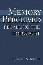 Memory perceived : recalling the Holocaust