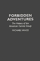 Forbidden adventures : the history of the American Comics Group