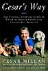 Cesar's way : the natural, everyday guide to understanding... 著者：  Cesar Millan 