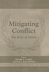 Mitigating conflict : the role of NGOs by  Henry F Carey 