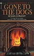 Gone to the dogs 著者：  Susan Conant 
