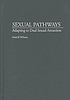 Sexual pathways : adapting to dual sexual attraction de Mark J  K Williams