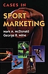 Cases in sport marketing 著者：  Mark A McDonald 