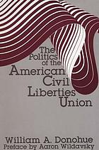 The politics of the American Civil Liberties Union