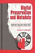 Digital preservation and metadata : history, theory,... by Susan S Lazinger