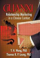 Guanxi : relationship marketing in a Chinese context