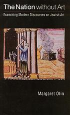 The nation without art : examining modern discourses on Jewish art