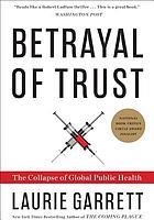Betrayal of trust : the collapse of global public health
