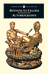The autobiography of Benvenuto Cellini von Benvenuto Cellini