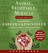 Animal, vegetable, miracle : [a year of food life] von Barbara Kingsolver