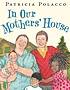 In our mothers' house 著者：  Patricia Polacco 