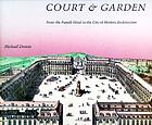 Court & garden : from the French hôtel to the city of modern architecture