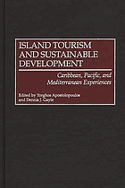 Island tourism and sustainable development : Caribbean, Pacific, and Mediterranean experiences
