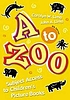 A to zoo : subject access to children's picture... door Carolyn W Lima